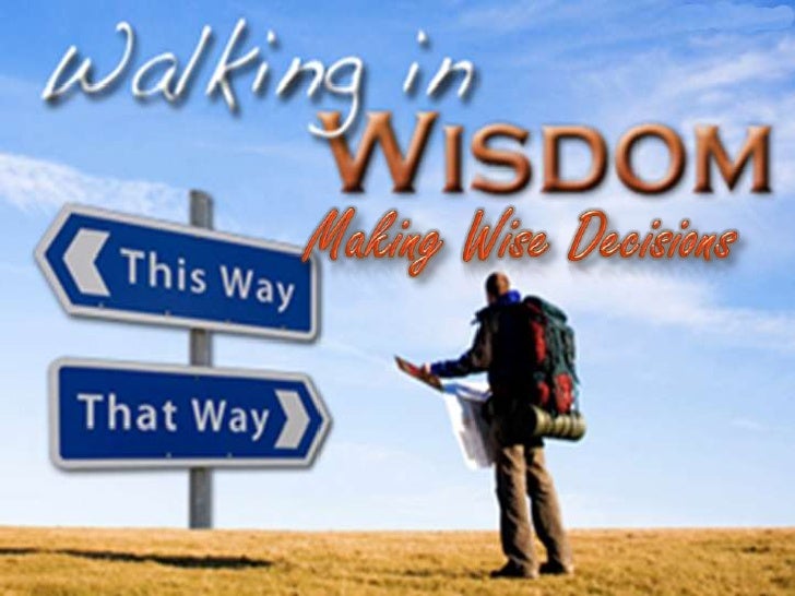 MAKE WISE DECISIONS
